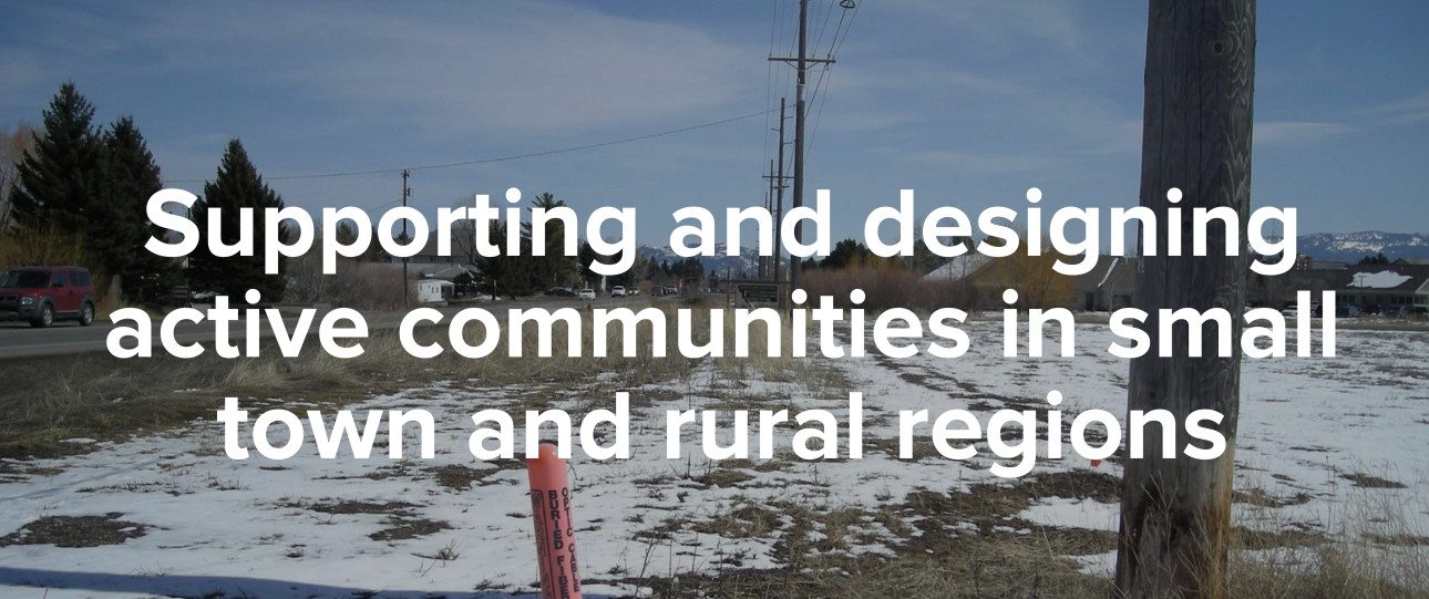 Supporting and designing active communities in small town and rural regions